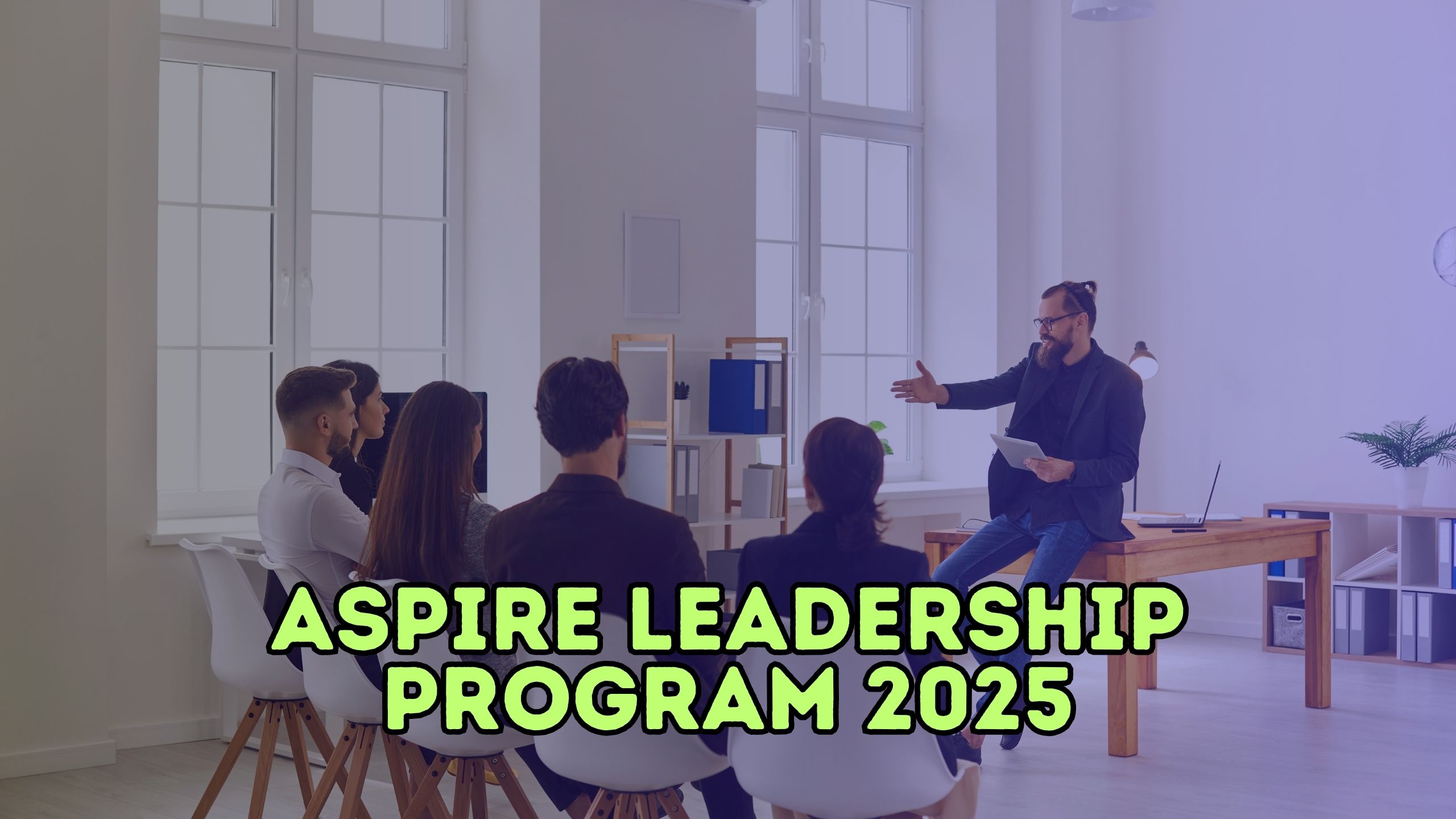 The Aspire Leadership Program 2025: Online (Fully Funded) - Scholarships Future
