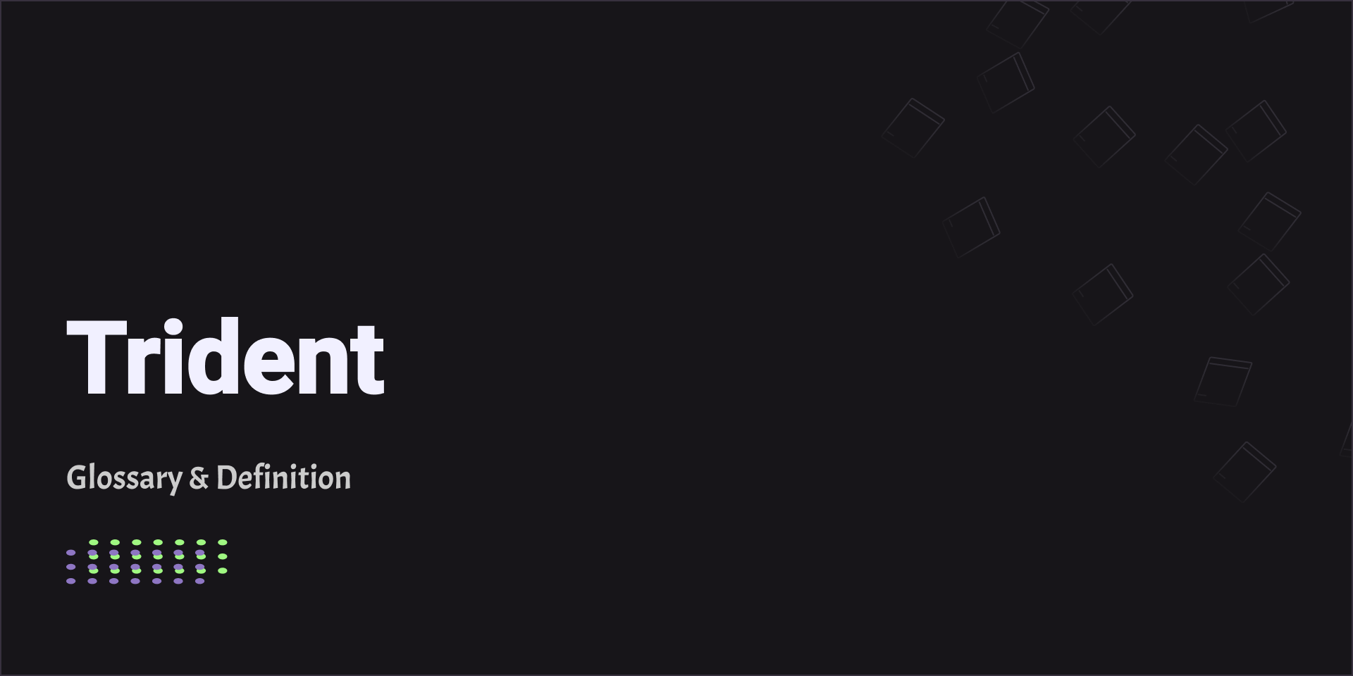 Trident - Glossary & Definition