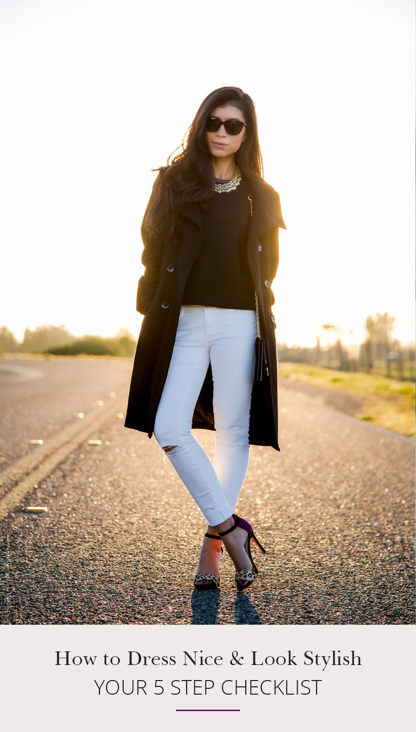 How to Dress Nice & Look Stylish - Your 5 Step Checklist