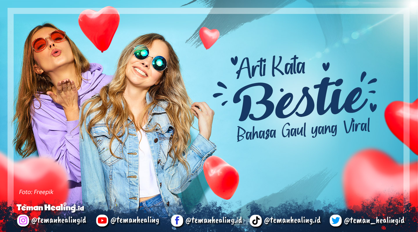 Arti Kata Bestie Yang Viral Di Media Sosial Dan Bahasa Gaul