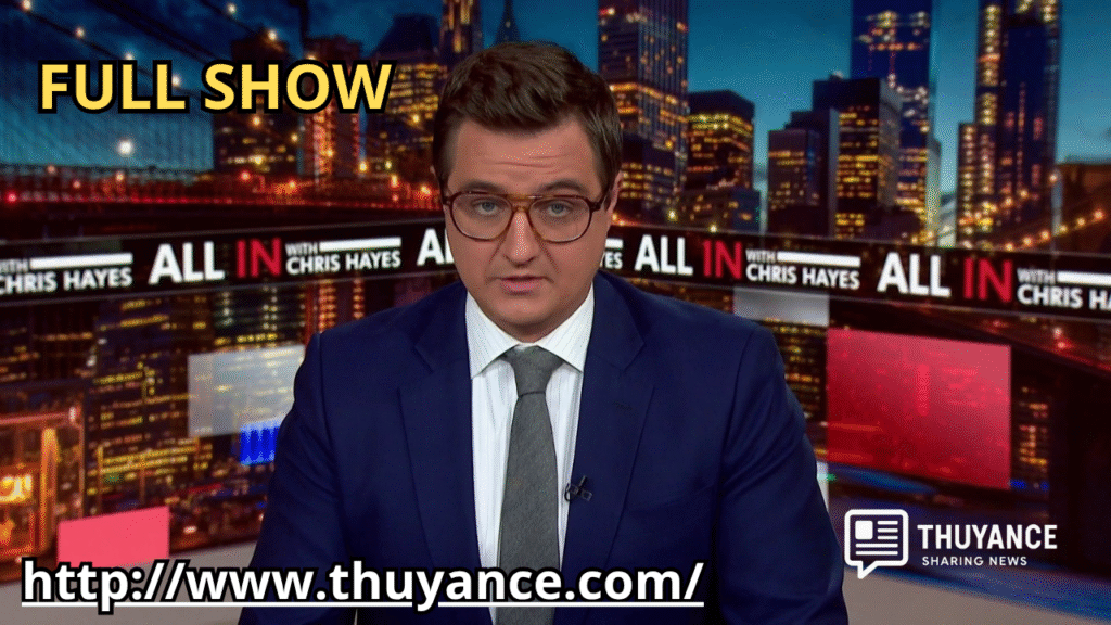 All In with Chris Hayes – 8/5/25 latest msnbc news - thuyance