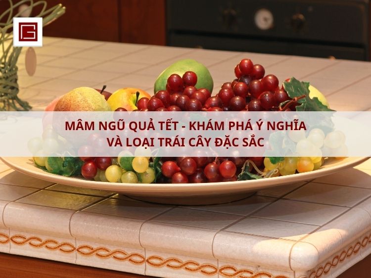 Mâm Ngũ Quả Tết - Khám Phá Ý Nghĩa Và Loại Trái Cây Đặc Sắc - Gia Nhiên