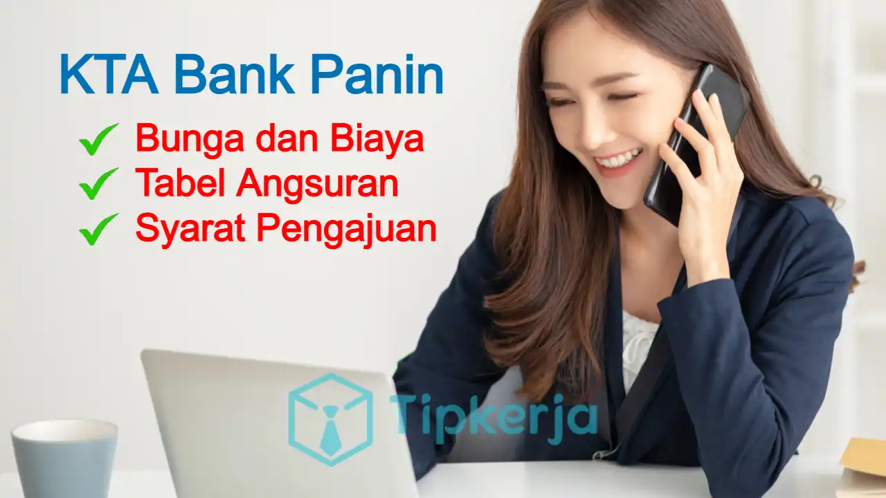 KTA Bank Panin 2024: Tabel Angsuran, Bunga, Dan Syarat