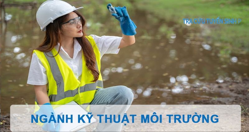 Tìm Hiểu Thông Tin Về Ngành Kỹ Thuật Môi Trường