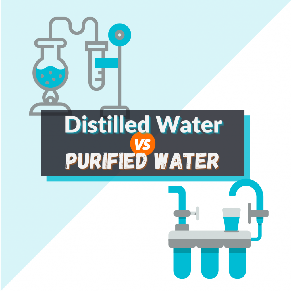 Distilled Water Vs Purified Water: 2022 Ultimate Guide