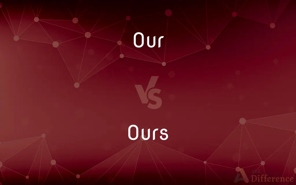 Our Vs. Ours — What’s The Difference?