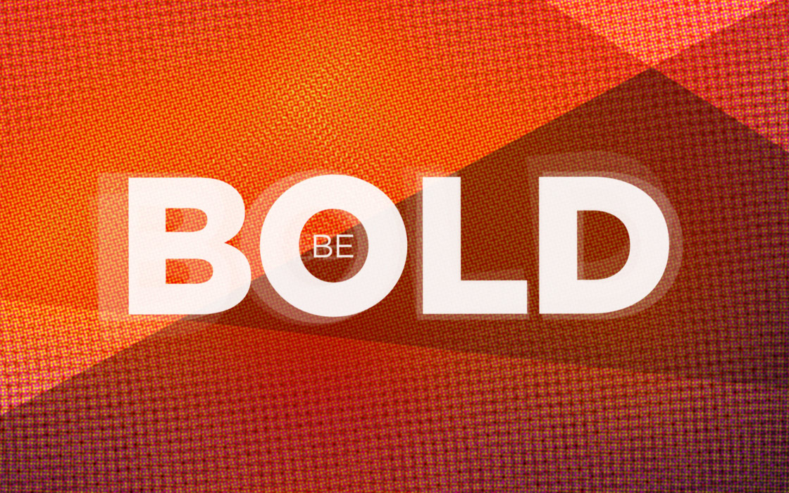 Powerful Leaders are BOLD! - Awesome Journey