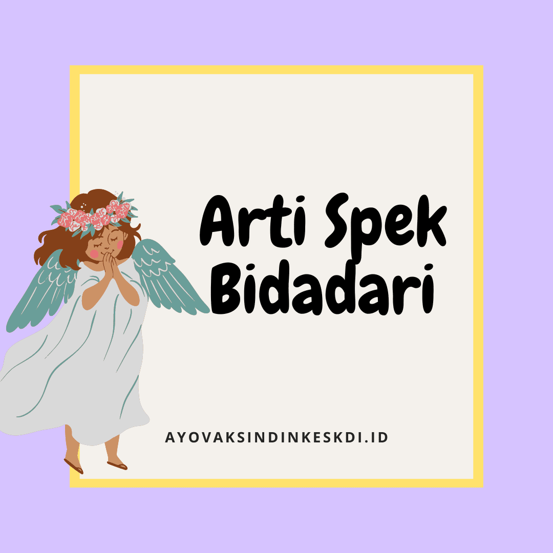 Arti Spek Bidadari Dalam Bahasa Gaul Viral Di TikTok 2023