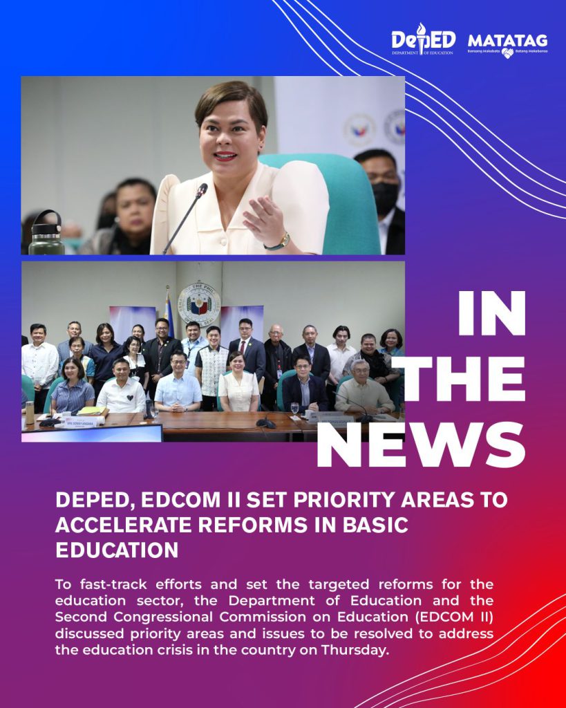 DepEd, EDCOM II Set Priority Areas To Accelerate Reforms In Basic Education | Department Of ...