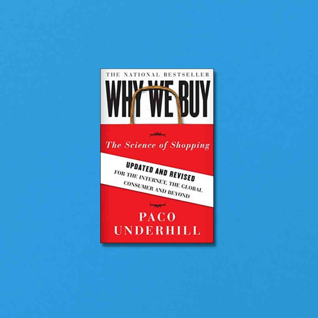 Why We Buy: The Science Of Shopping—Updated And Revised For The Internet, The Global Consumer...