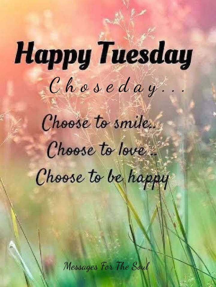 Happy Tuesday &quot;Choose Day&quot; Pictures, Photos, And Images For Facebook, Tumblr, Pinterest, And Twitter