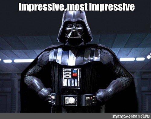 Impressive Most Impressive Meme