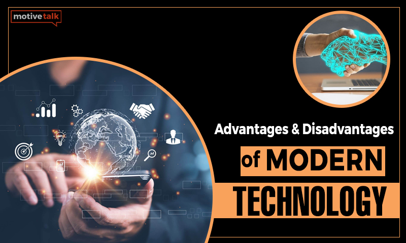 The 10 Advantages and Disadvantages of Modern Technology (Update: Sep 2023) - Motive Talk