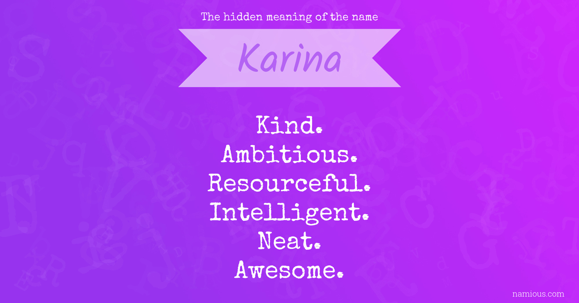 The Hidden Meaning Of The Name Karina| Namious