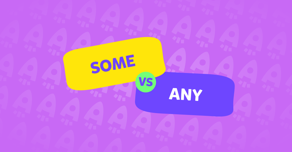 Some E Any In Inglese: Differenza, Quando Si Usano, Esempi