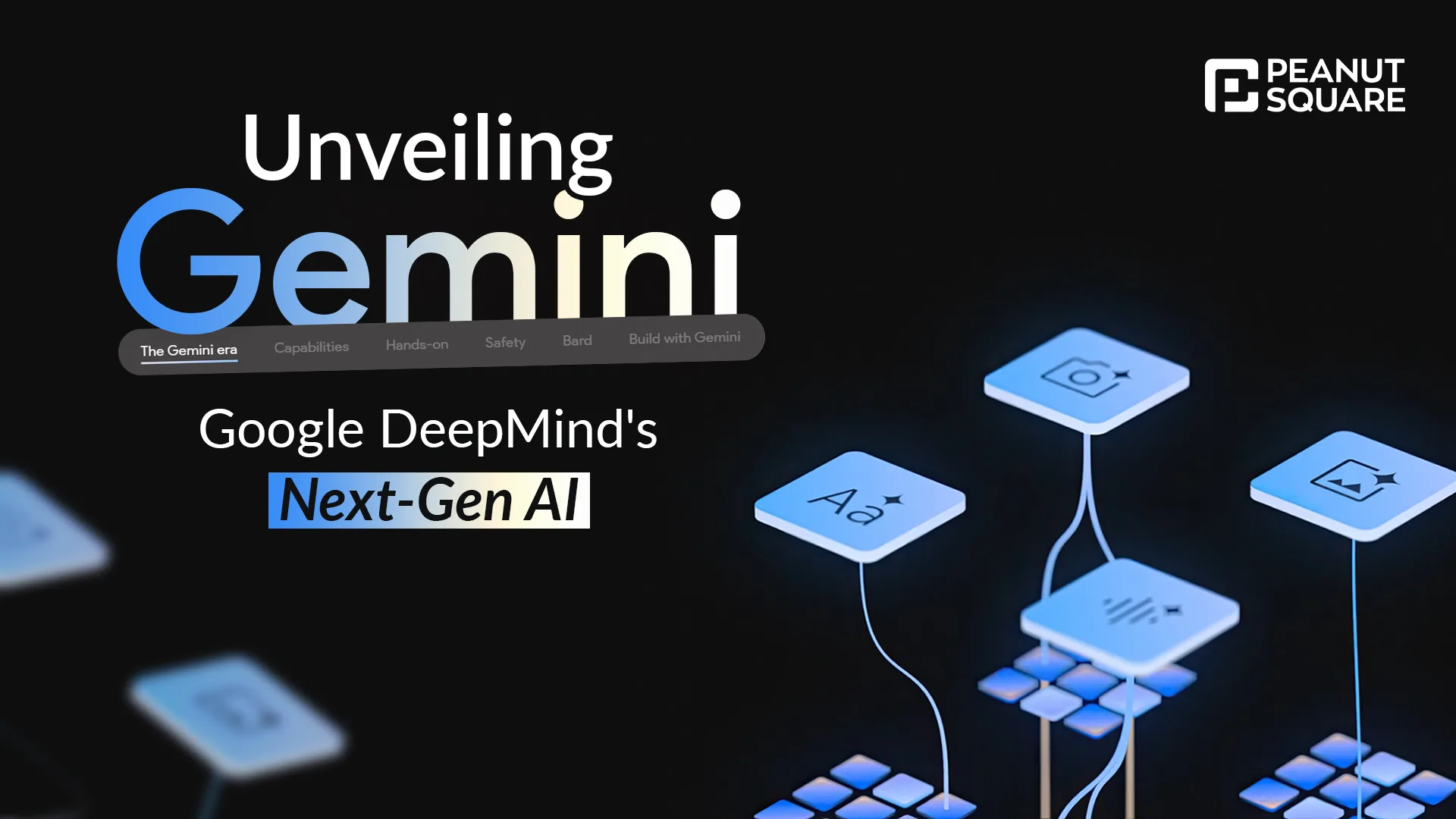 Unveiling Gemini: Google DeepMind’s Next-Gen AI - Peanut Square