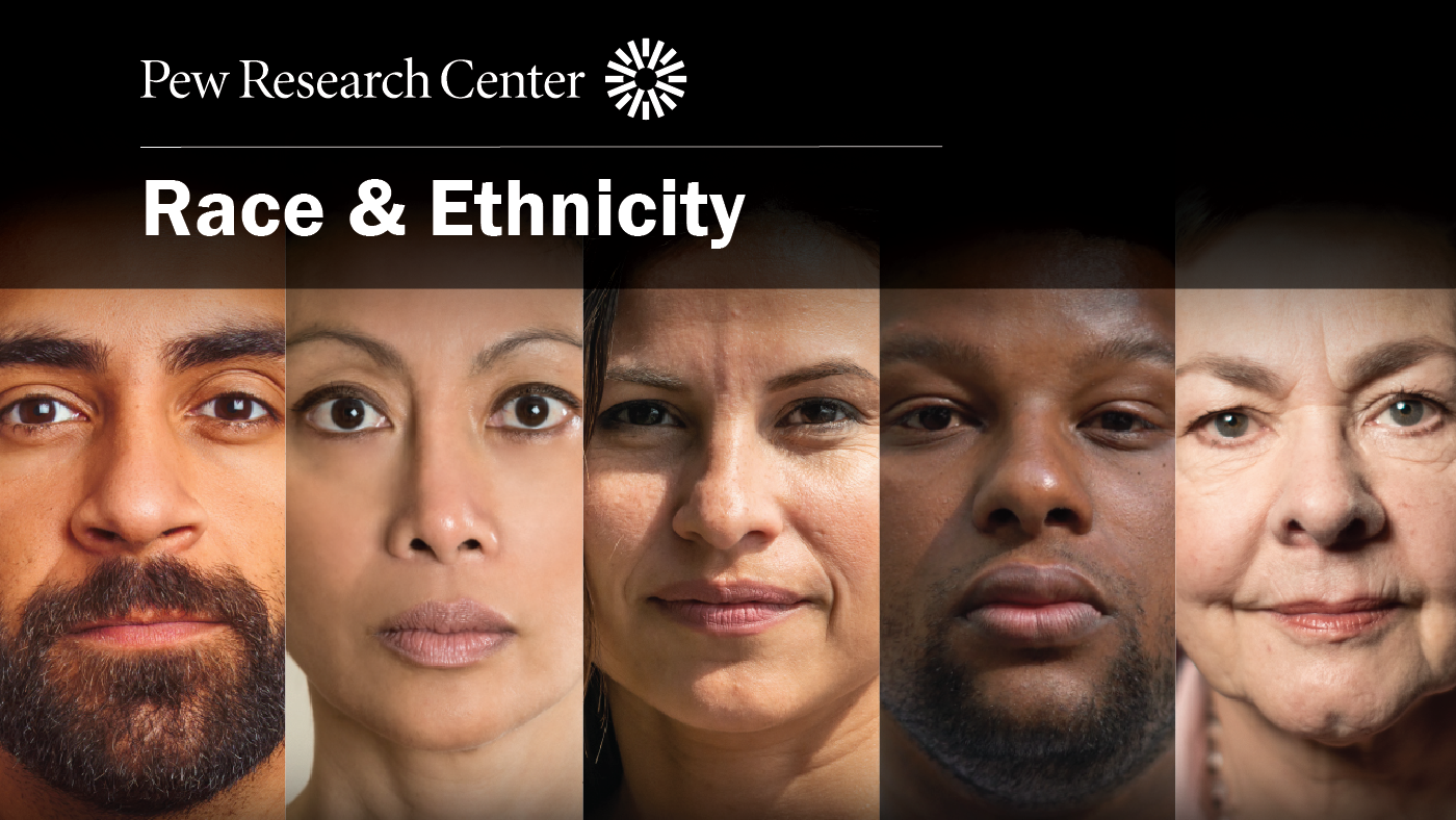Race & Ethnicity - Research And Data From Pew Research Center