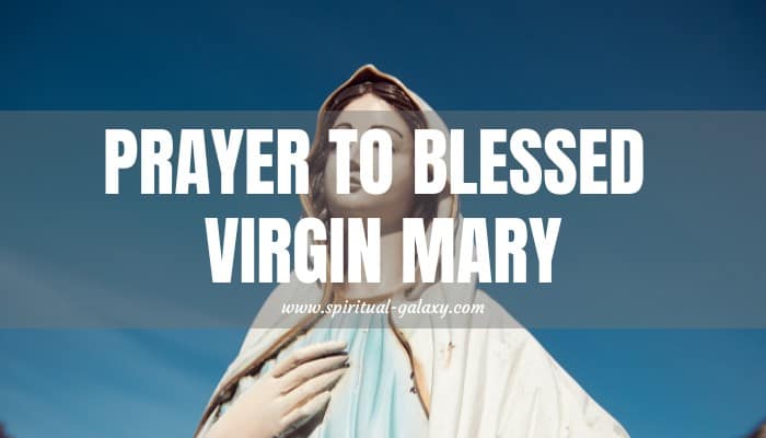 Prayer To Blessed Virgin Mary: Miracle Prayer To Mother Mary - Spiritual-Galaxy.com