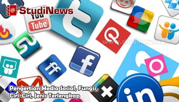 √ Pengertian Media Sosial, Fungsi, Ciri Dan Jenisnya (Lengkap)