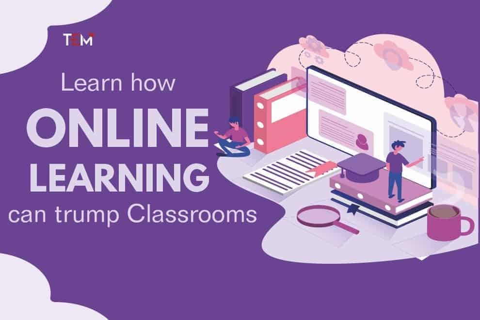Learn how online education can trump Classrooms