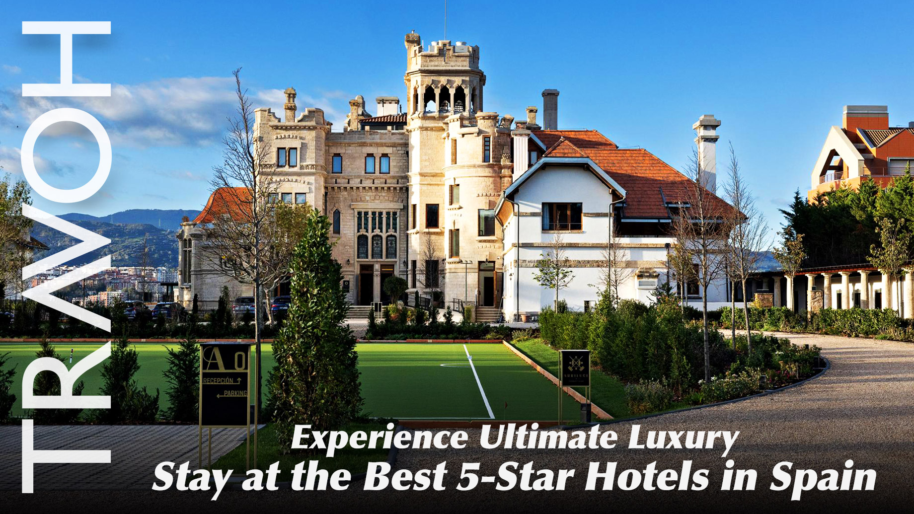 Experience Ultimate Luxury: Stay At The Best 5-Star Hotels In Spain – TRAVOH