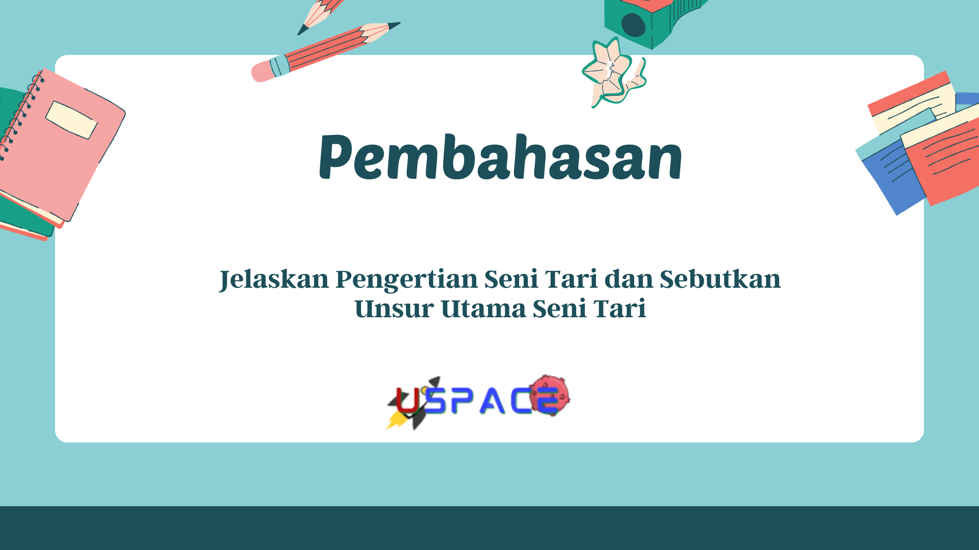 Jelaskan Pengertian Seni Tari Dan Sebutkan Unsur Utama Seni Tari